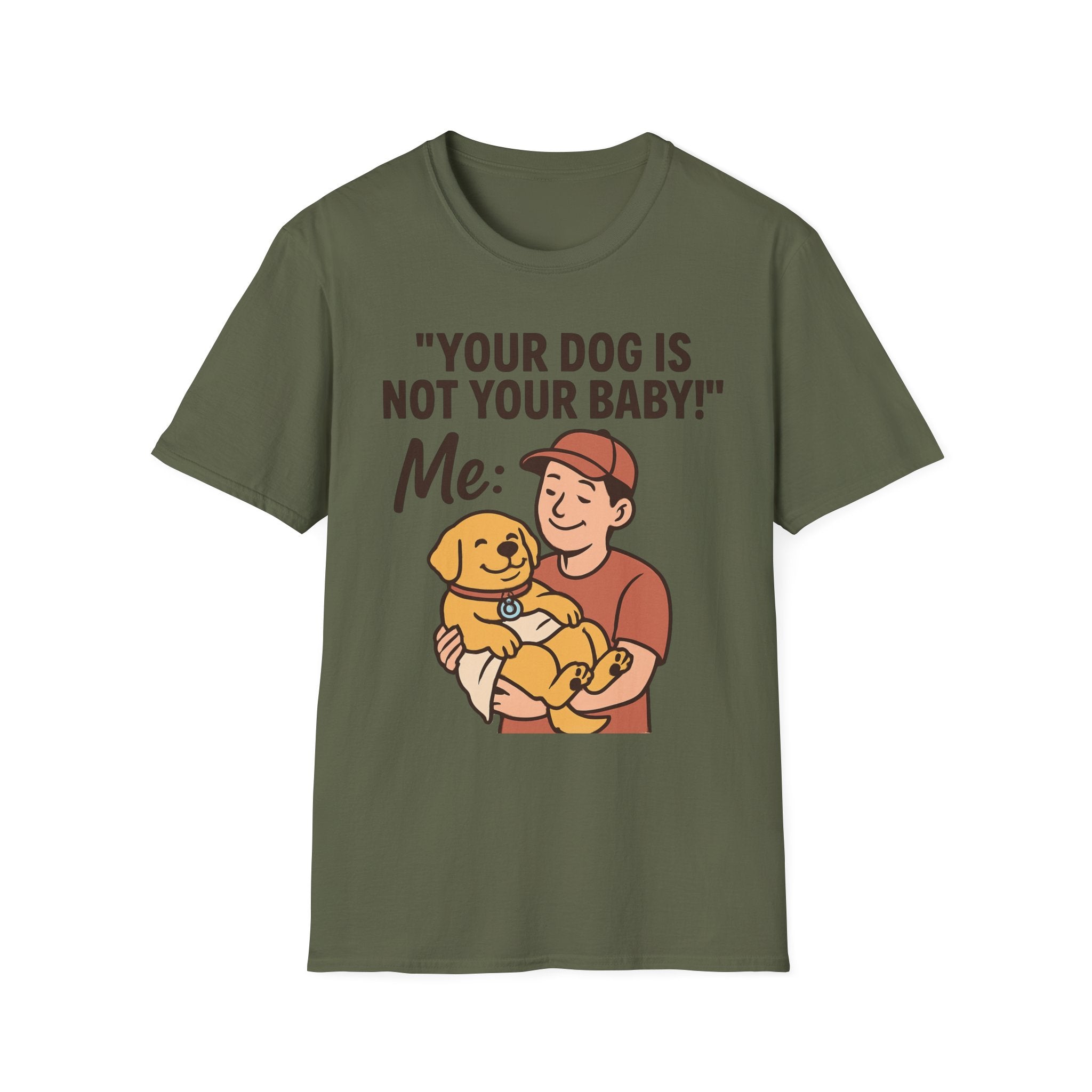 'Your Dog Is Not Your Baby!' Customizable Pet Tee Shirt