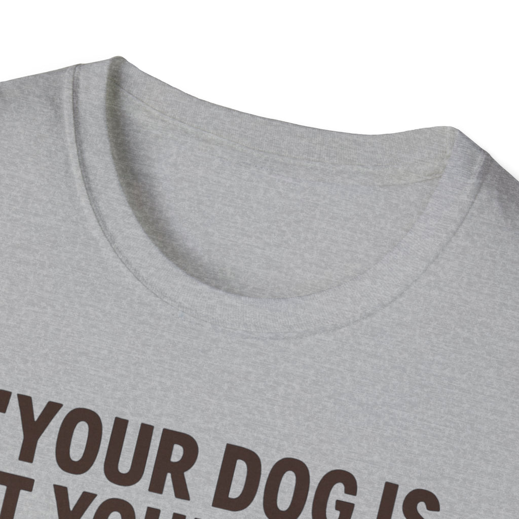 'Your Dog Is Not Your Baby!' Customizable Pet Tee Shirt