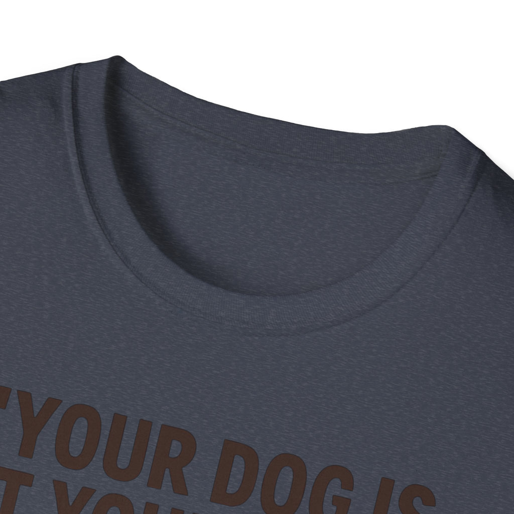 'Your Dog Is Not Your Baby!' Customizable Pet Tee Shirt